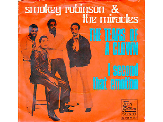 “Tears of a Clown” by Smokey Robinson and the Miracles “Tears of a Clown” by Smokey Robinson and the Miracles