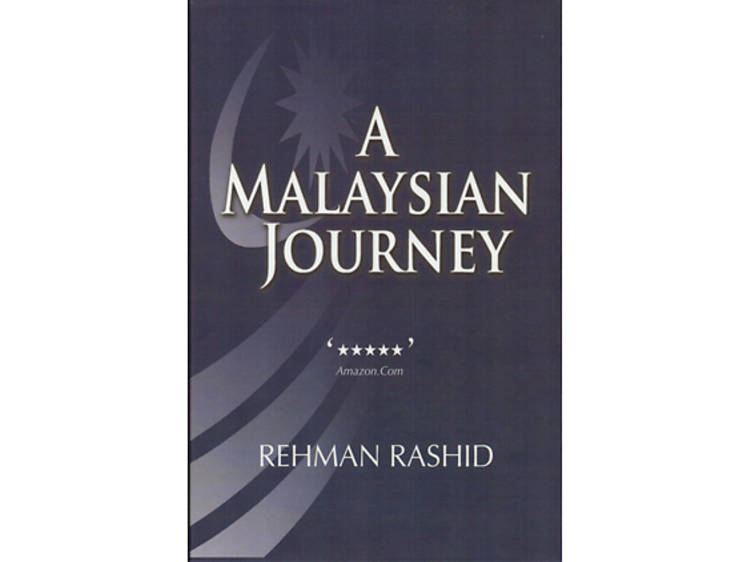 ‘A Malaysian Journey’ by Rehman Rashid 