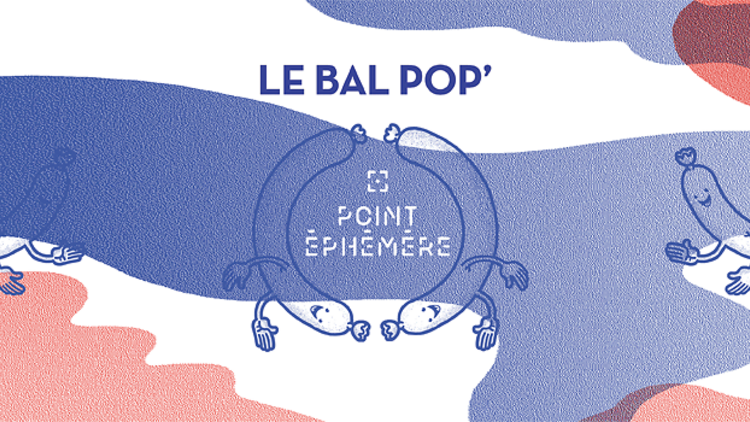 Le Bal Pop au Point Ephémère