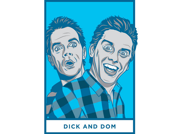 Dick and Dom Dick and Dom