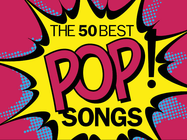 the-50-best-pop-songs