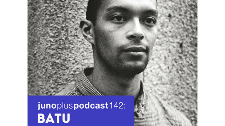 Batu, Juno Plus Podcast 142