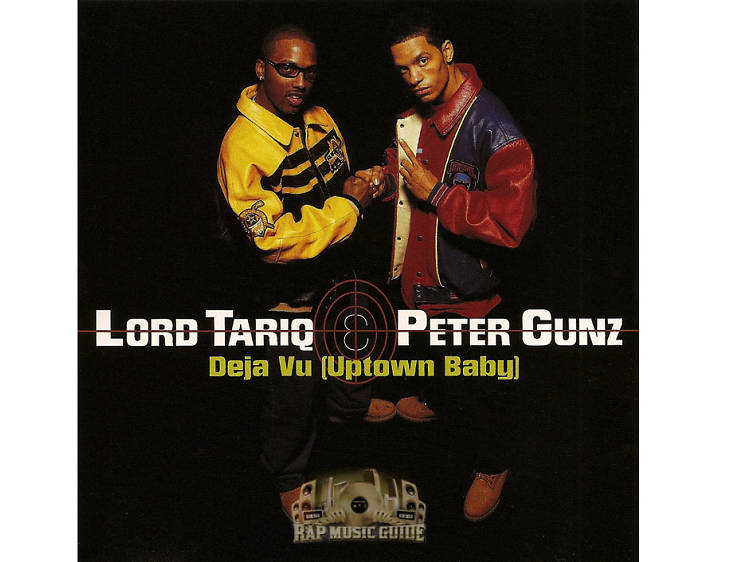 ‘Deja Vu (Uptown Baby)’ by Lord Tariq and Peter Gunz (1998)