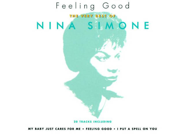 “Feeling Good” by Nina Simone “Feeling Good” by Nina Simone