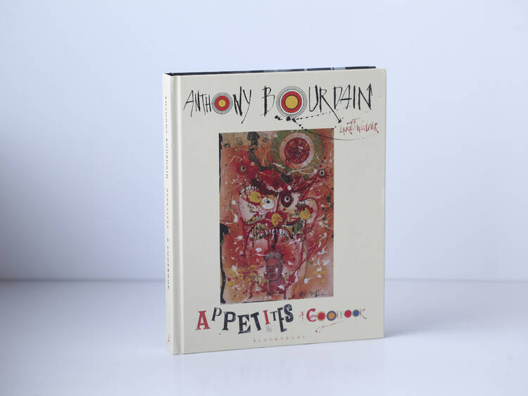 ‘Appetites: A Cookbook’ by Anthony Bourdain, Laurie Woolever