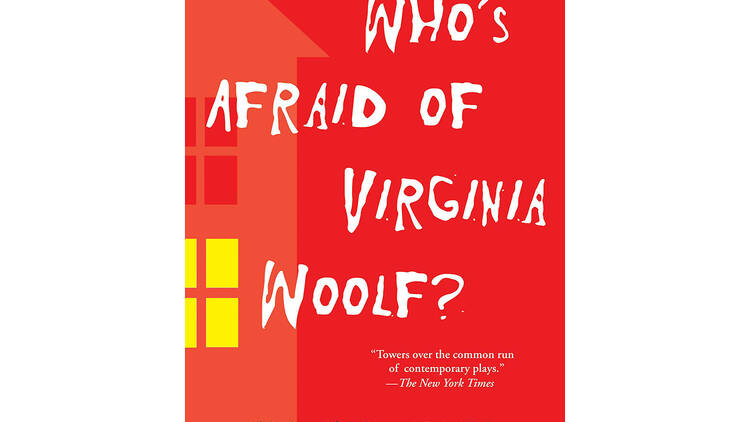 Who's Afraid of Virginia Woolf? by Edward Albee