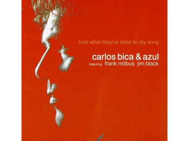 Carlos Bica & Azul: Look What They’ve Done To My Song (2003, ENJA) Carlos Bica & Azul: Look What They’ve Done To My Song (2003, ENJA)