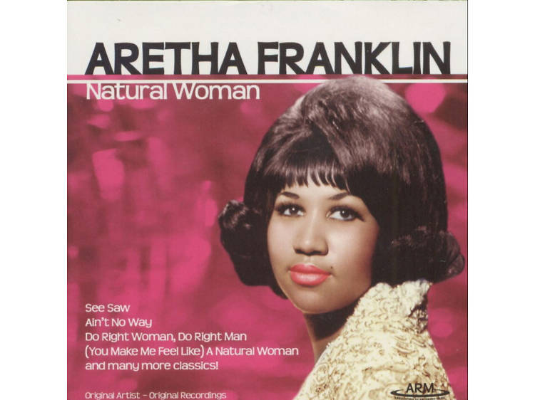 ‘You Make Me Feel Like A Natural Woman’ – Aretha Franklin 