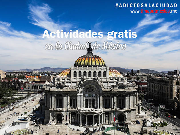 Actividades gratis en la Ciudad de México Actividades gratis en la Ciudad de México