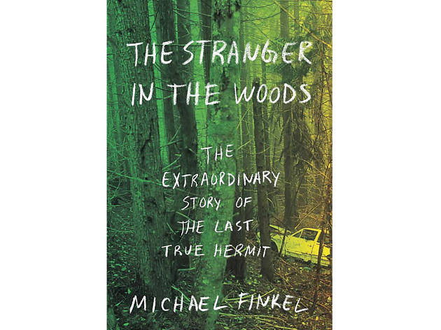 the stranger in the woods michael finkel 2017