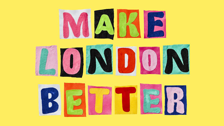 Make London Better
