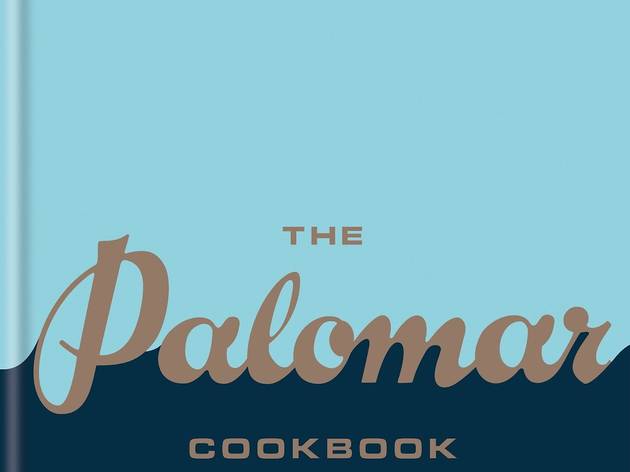 November, 2017: The Palomar Cookbook (Clarkson Potter ) November, 2017: The Palomar Cookbook (Clarkson Potter )