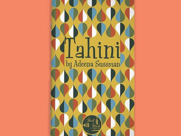 May, 2018: Tahini (Short Stack Editions) May, 2018: Tahini (Short Stack Editions)