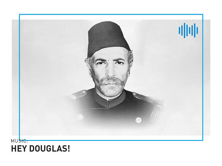 Music: Hey Douglas!