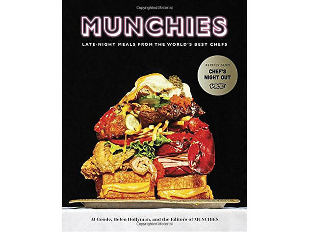 MUNCHIES: Late-Night Meals from the World’s Best Chefs MUNCHIES: Late-Night Meals from the World’s Best Chefs