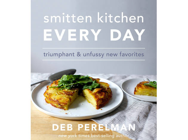 Smitten Kitchen Every Day: Triumphant and Unfussy New Favorites by Deb Perelman Smitten Kitchen Every Day: Triumphant and Unfussy New Favorites