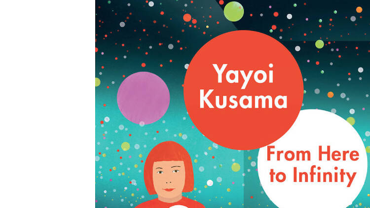 Yayoi Kusama: From Here to Infinity