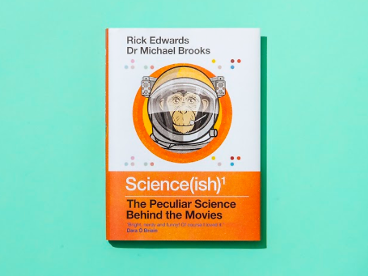 'Science(ish): The Peculiar Science Behind the Movies' by Rick Edwards and Dr Michael Brooks