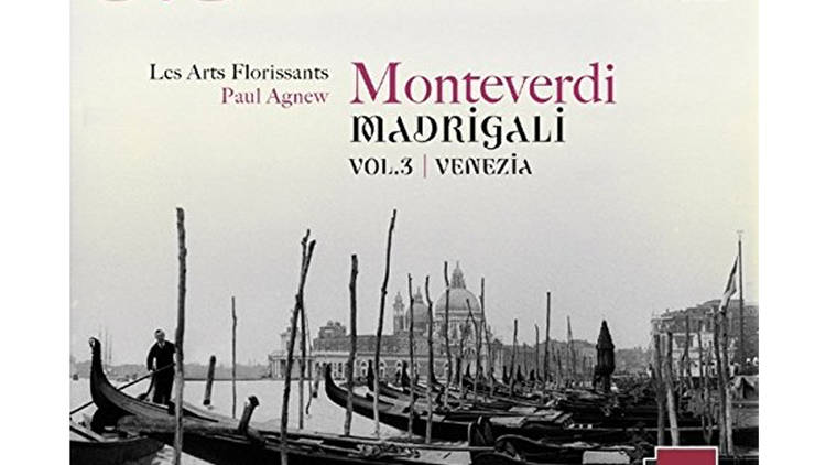 Monteverdi: Madrigali vol.3: Venezia: Les Arts Florissants, Agnew (Harmonia Mundi)