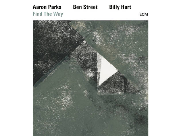 Aaron Parks, Ben Street, Billy Hart - Find The Way Aaron Parks, Ben Street, Billy Hart - Find The Way