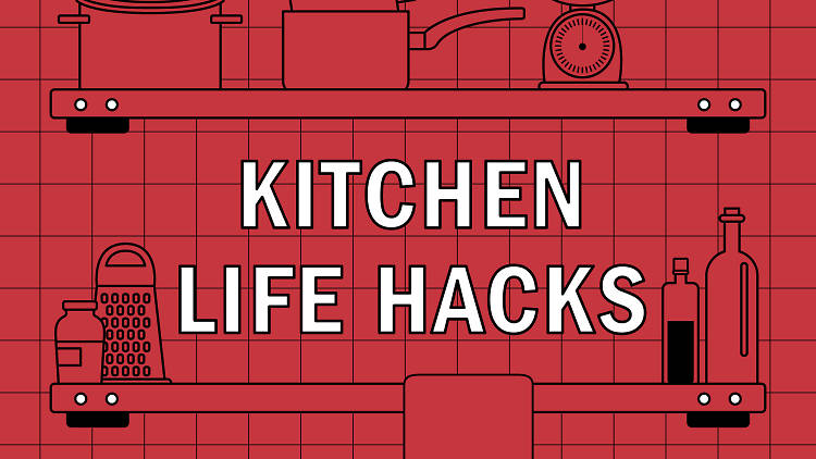 Kitchen life hacks