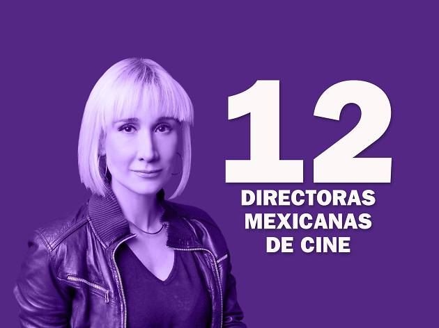 12 directoras mexicanas de cine 12 directoras mexicanas de cine