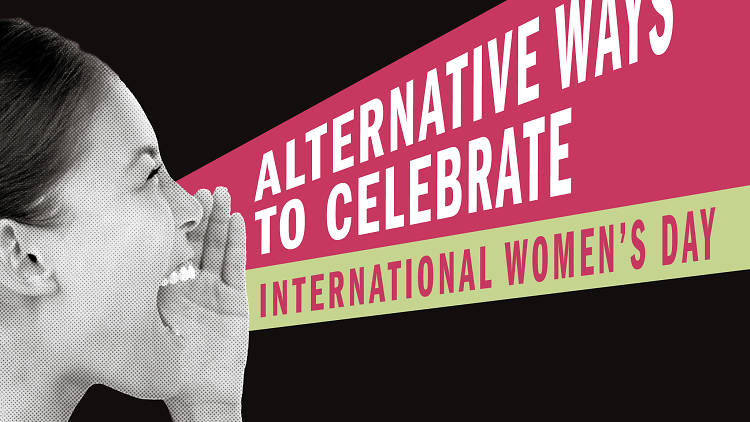 Alternative ways to celebrate International Women's Day