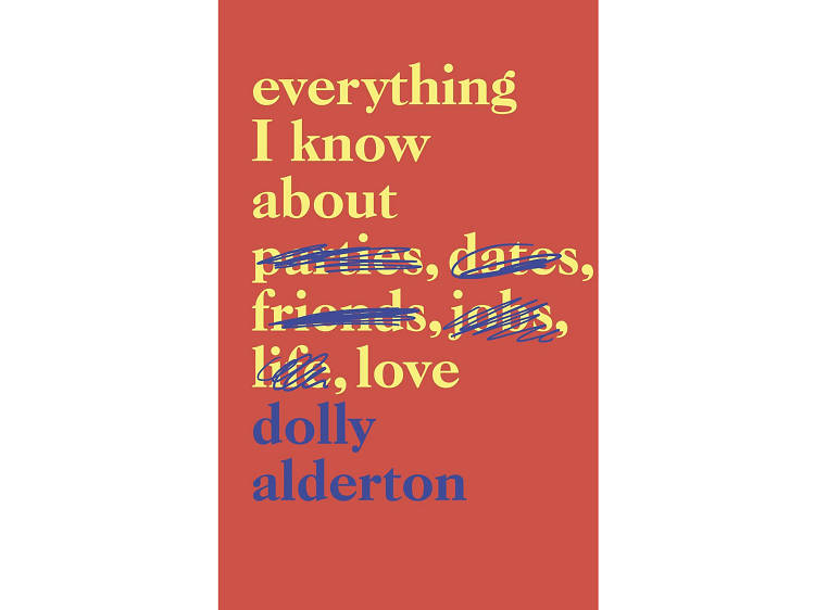 Everything I Know About Love by Dolly Alderton 