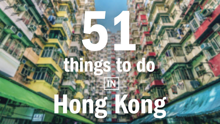 51 things to do in Hong Kong