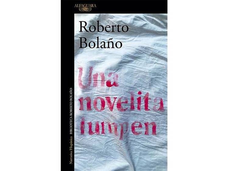 Una novelita lumpen, Roberto Bolaño