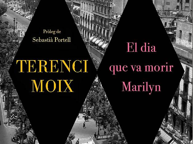 El dia que va morir Marilyn, Terenci Moix El dia que va morir Marilyn, Terenci Moix