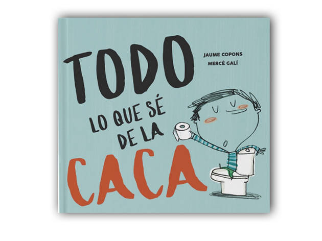 Todo lo que sé de la caca Todo lo que sé de la caca