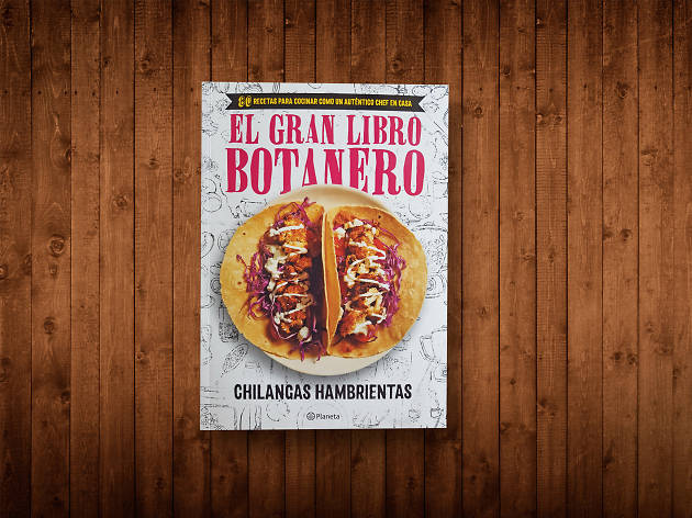El gran libro botanero El gran libro botanero de Chilangas hambrientas