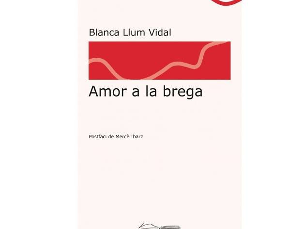 Amor a la brega, de Blanca Llum Vidal Amor a la brega, de Blanca Llum Vidal