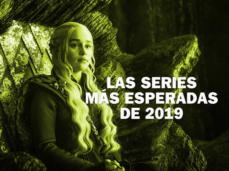 Las series más esperadas de 2019