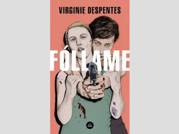 'Fóllame', de Virginie Despentes