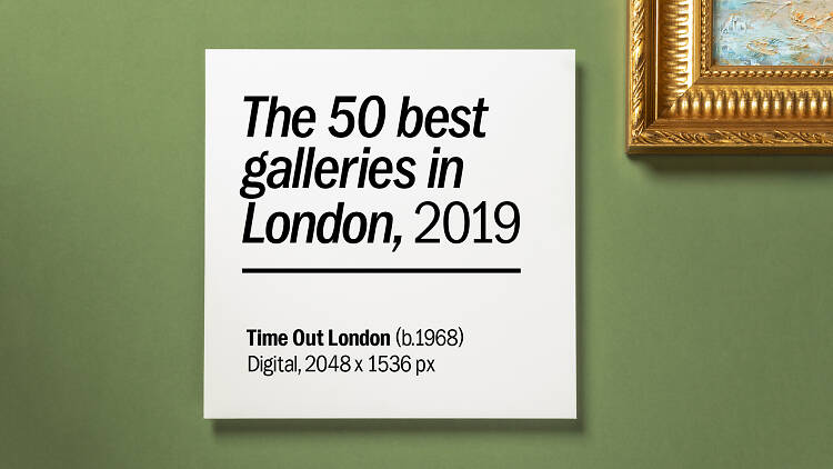 The 50 best galleries in London