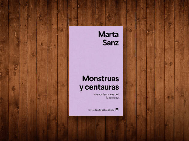 Monstruas y centauras de Marta Sanz Monstruas y centauras de Marta Sanz