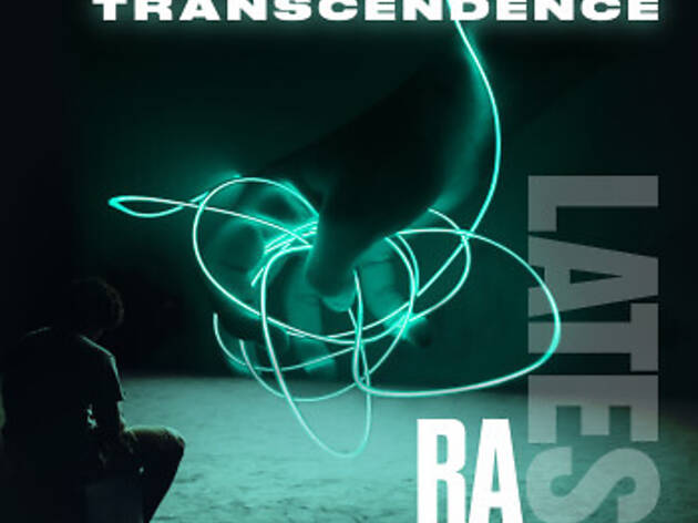 RA Lates: Transcendence RA Lates: Transcendence