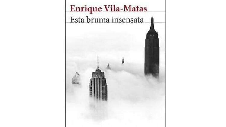 Esta bruma insensata, d'Enrique Vila-Matas