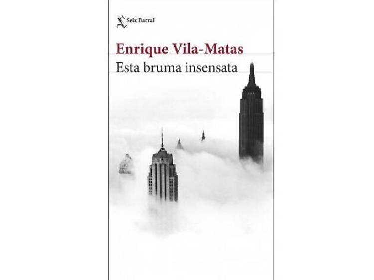 Esta bruma insensata, d'Enrique Vila-Matas