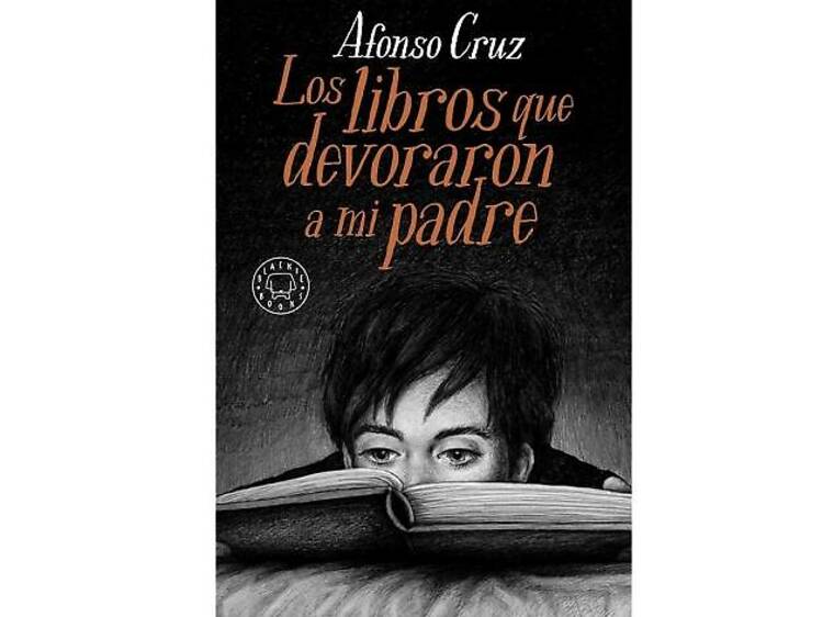 Los libros que devoraron a mi padre, de Alfonso Cruz