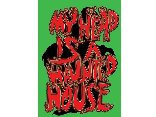My Head is a Haunted House My Head is a Haunted House