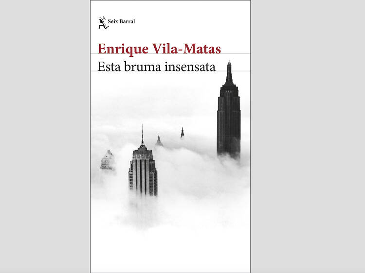 'Esta bruma insensata', de Enrique Vila-Matas