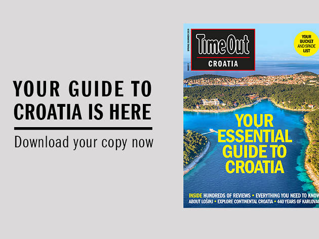 Download your free copy of Time Out Croatia now Download your free copy of Time Out Croatia now