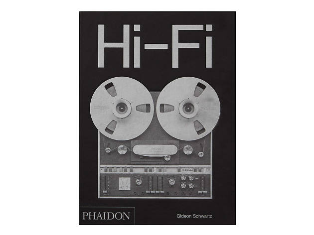 Hi-Fi: The History of High-End Audio Design by Gideon Schwartz Hi-Fi: The History of High-End Audio Design by Gideon Schwartz