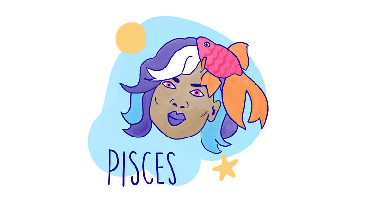 Pisces (Feb 19-Mar 20)