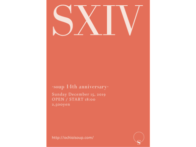 SXIV -soup 14th anniversary- SXIV -soup 14th anniversary-