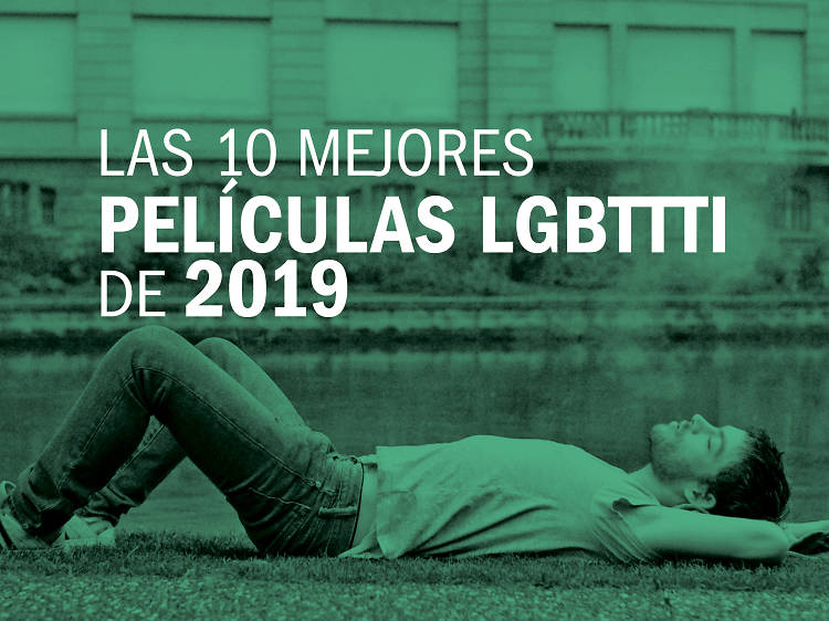 Las 10 mejores películas LGBTTTI de 2019