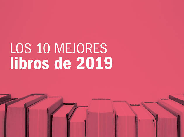 Los 10 mejores libros de 2019 Los 10 mejores libros de 2019